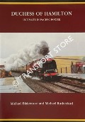 Duchess of Hamilton - Ultimate in Pacific Power by BLAKEMORE, Michael & RUTHERFORD, Michael